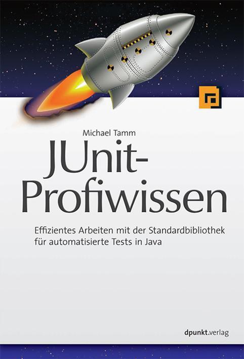 Cover: 9783864900204 | JUnit-Profiwissen | Michael Tamm | Taschenbuch | XII | Deutsch | 2013