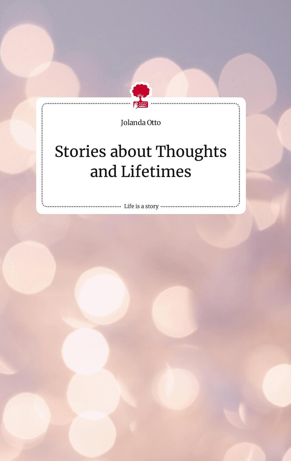 Cover: 9783710819964 | Stories about Thoughts and Lifetimes. Life is a Story - story.one