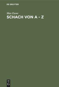 Cover: 9783110079548 | Schach von A - Z | Vollständige Anleitung zum Schachspiel | Max Euwe