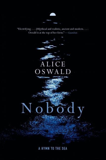 Cover: 9781324021780 | Nobody: A Hymn to the Sea | Alice Oswald | Taschenbuch | Englisch