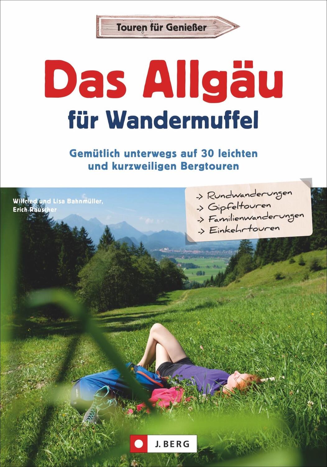 Cover: 9783862466825 | Das Allgäu für Wandermuffel | Wilfried Bahnmüller (u. a.) | Buch