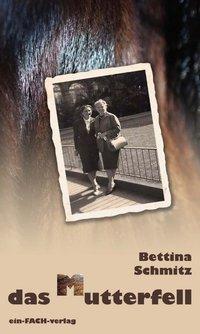 Cover: 9783928089906 | Das Mutterfell | Bettina Schmitz | Taschenbuch | 340 S. | Deutsch