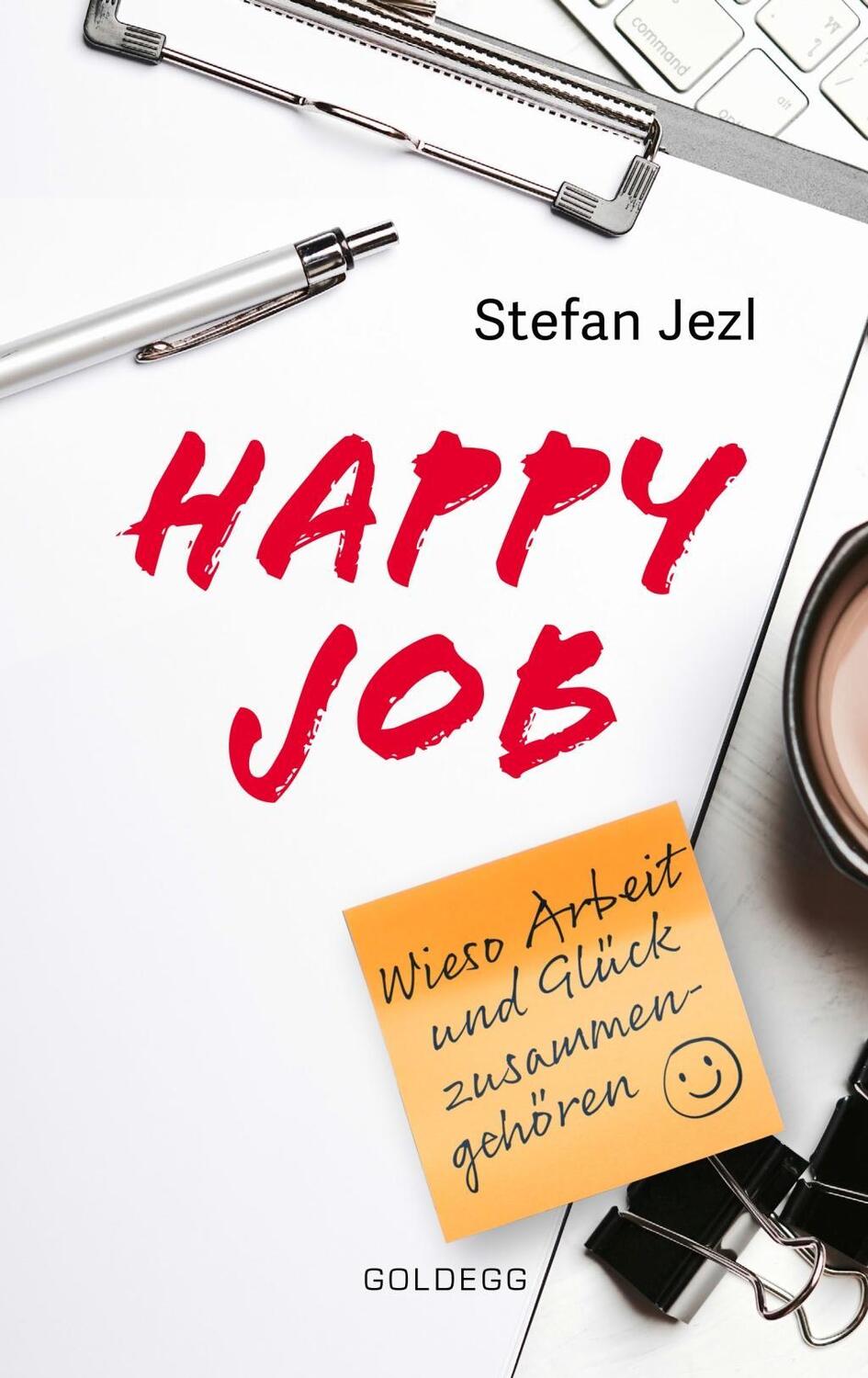 Cover: 9783990601228 | Happy Job | Wieso Arbeit und Glück zusammengehören | Stefan Jezl