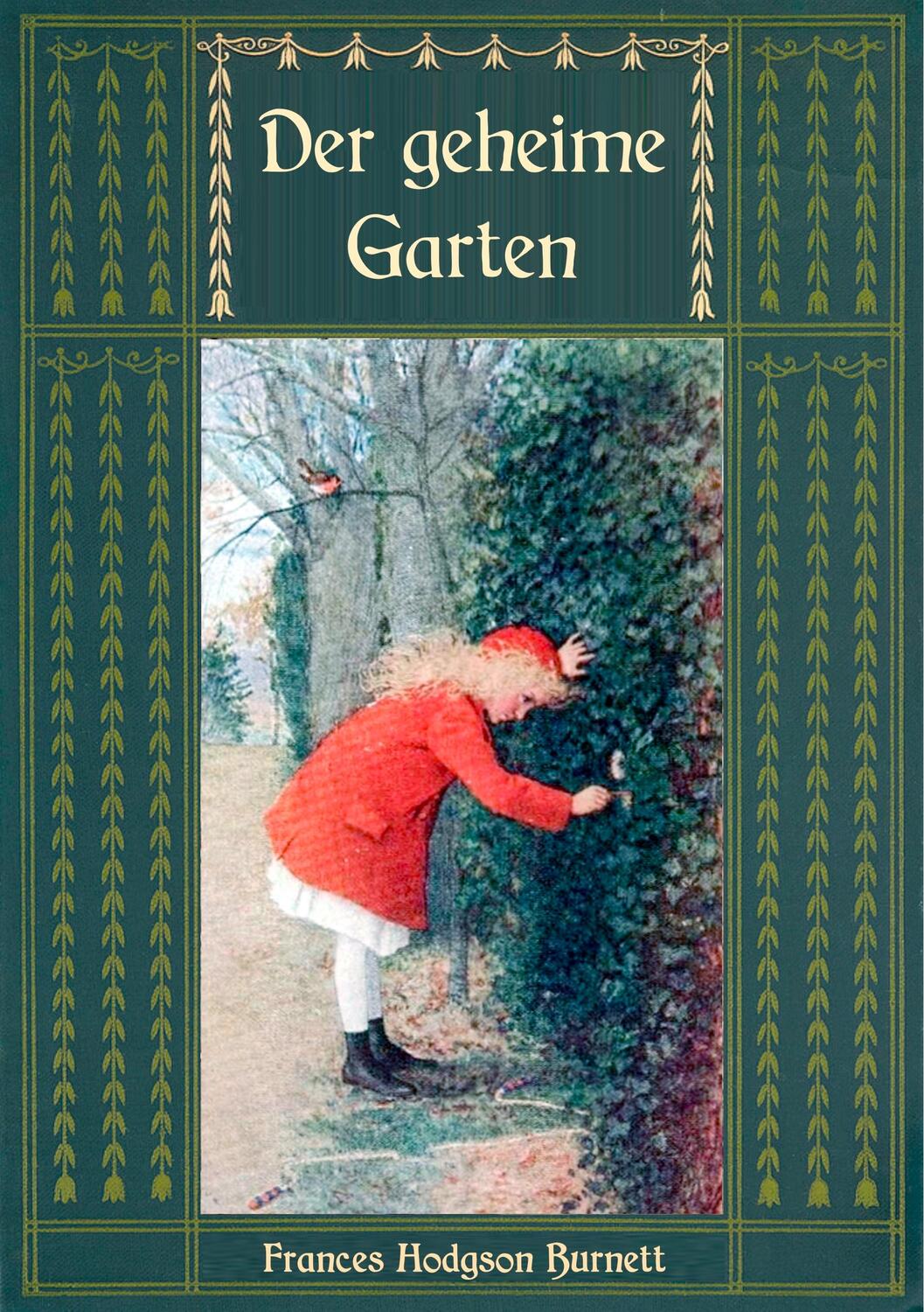 Cover: 9783750427136 | Der geheime Garten - Ungekürzte Ausgabe | Frances Hodgson Burnett