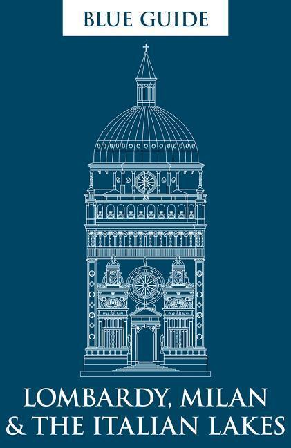Cover: 9781905131839 | Blue Guide Lombardy, Milan & the Italian Lakes | Alta Macadam (u. a.)
