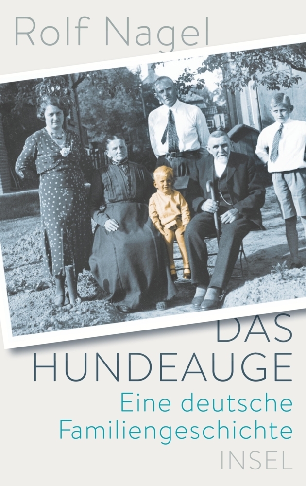 Cover: 9783458178750 | Das Hundeauge | Eine deutsche Familiengeschichte | Rolf Nagel | Buch