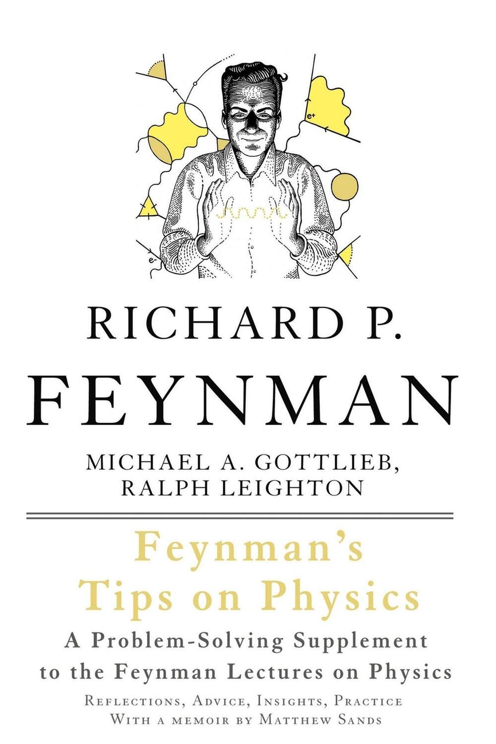 Cover: 9780465027972 | Feynman's Tips on Physics | Reflections, Advice, Insights, Practice