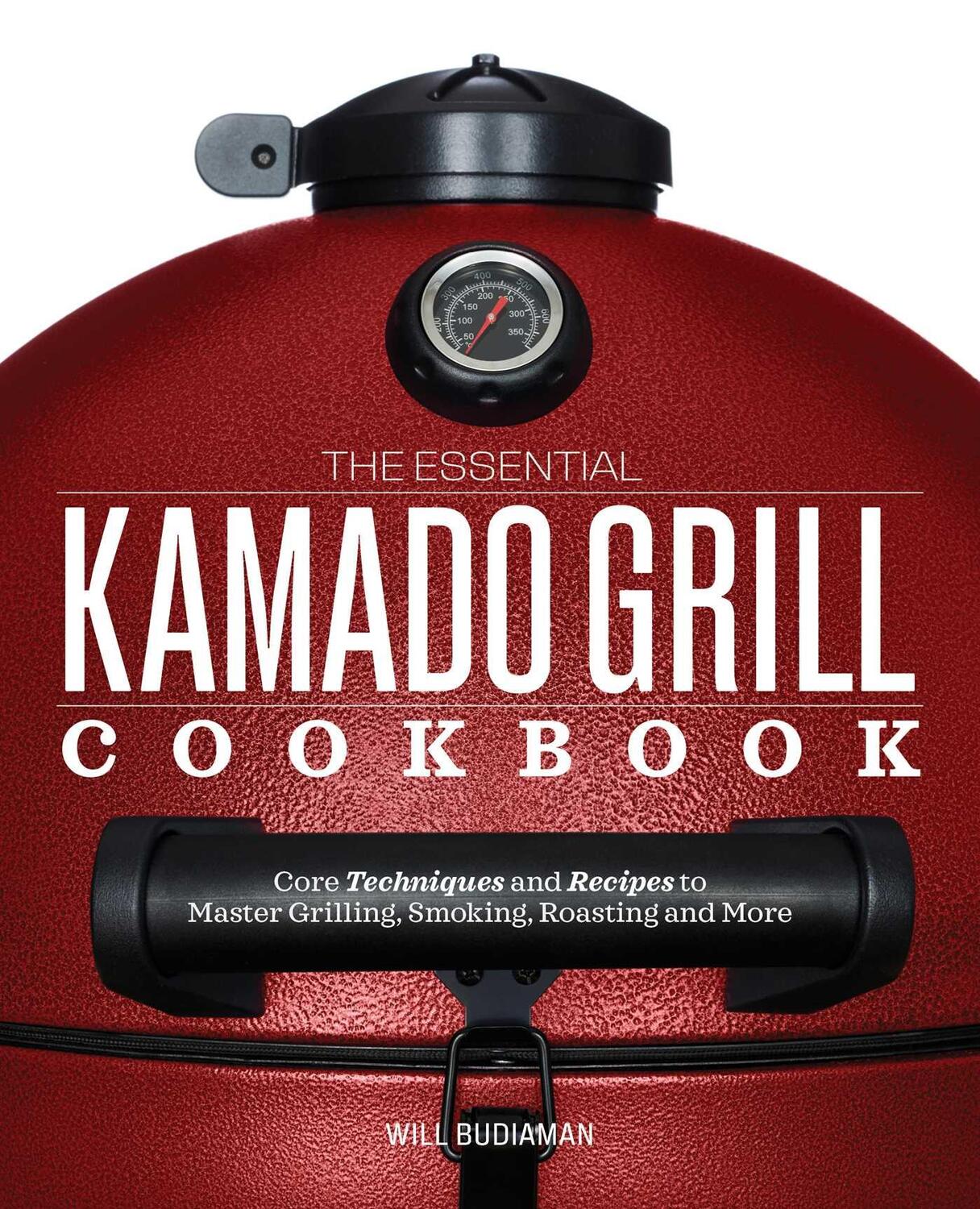 Cover: 9781641522922 | The Essential Kamado Grill Cookbook | Will Budiaman | Taschenbuch
