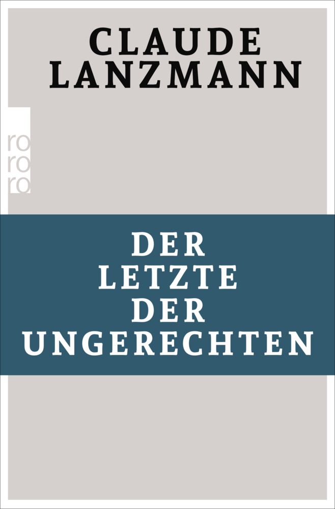 Cover: 9783499632105 | Der Letzte der Ungerechten | Deutsche Erstausgabe | Claude Lanzmann
