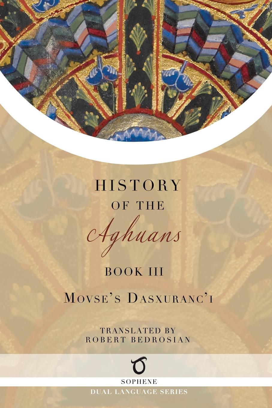 Cover: 9781925937978 | History of the Aghuans | Book 3 | Movses Dasxuranc'i | Taschenbuch