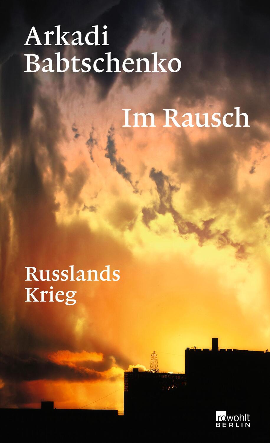 Cover: 9783737101776 | Im Rausch | Russlands Krieg | Arkadi Babtschenko | Buch | Deutsch