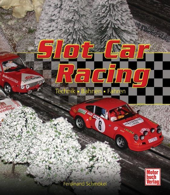 Cover: 9783613028067 | Slot Car Racing | Technik - Bahnen - Fahren | Ferdinand Schmökel