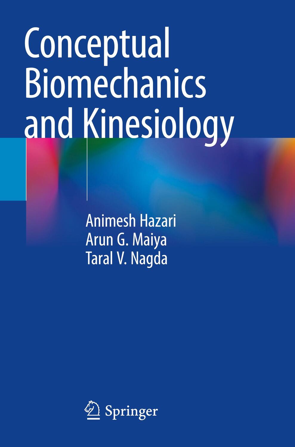 Cover: 9789811649936 | Conceptual Biomechanics and Kinesiology | Animesh Hazari (u. a.)