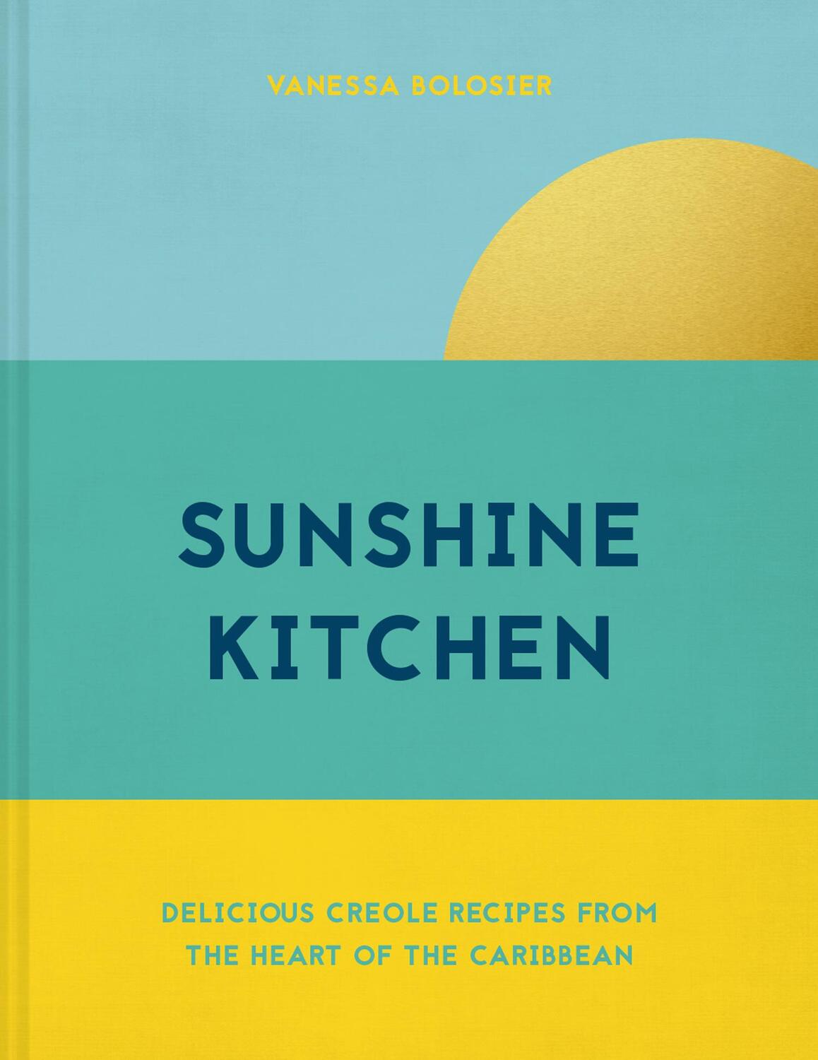 Cover: 9781911663300 | Sunshine Kitchen | Vanessa Bolosier | Buch | Gebunden | Englisch
