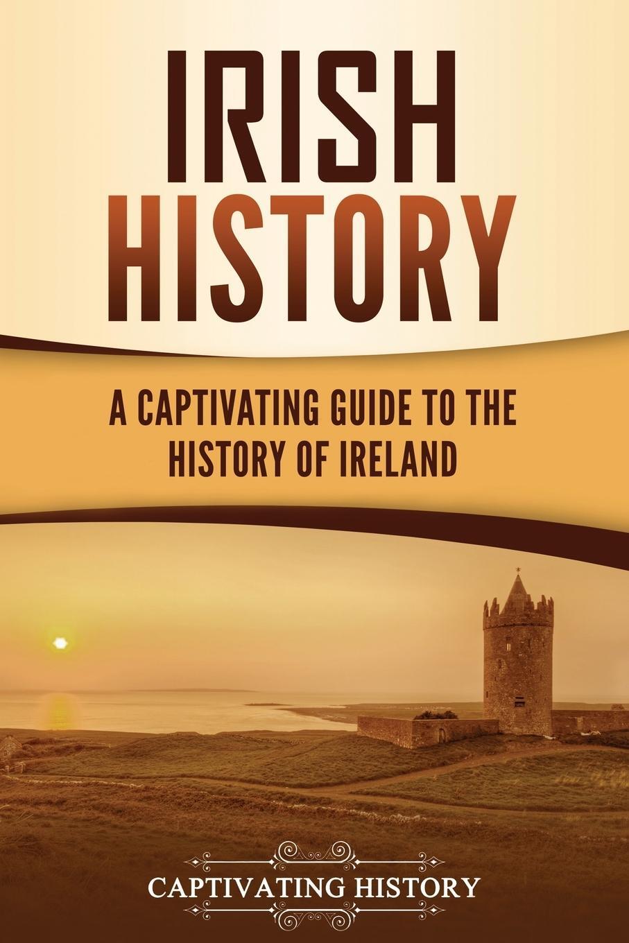 Cover: 9781637162453 | Irish History | A Captivating Guide to the History of Ireland | Buch