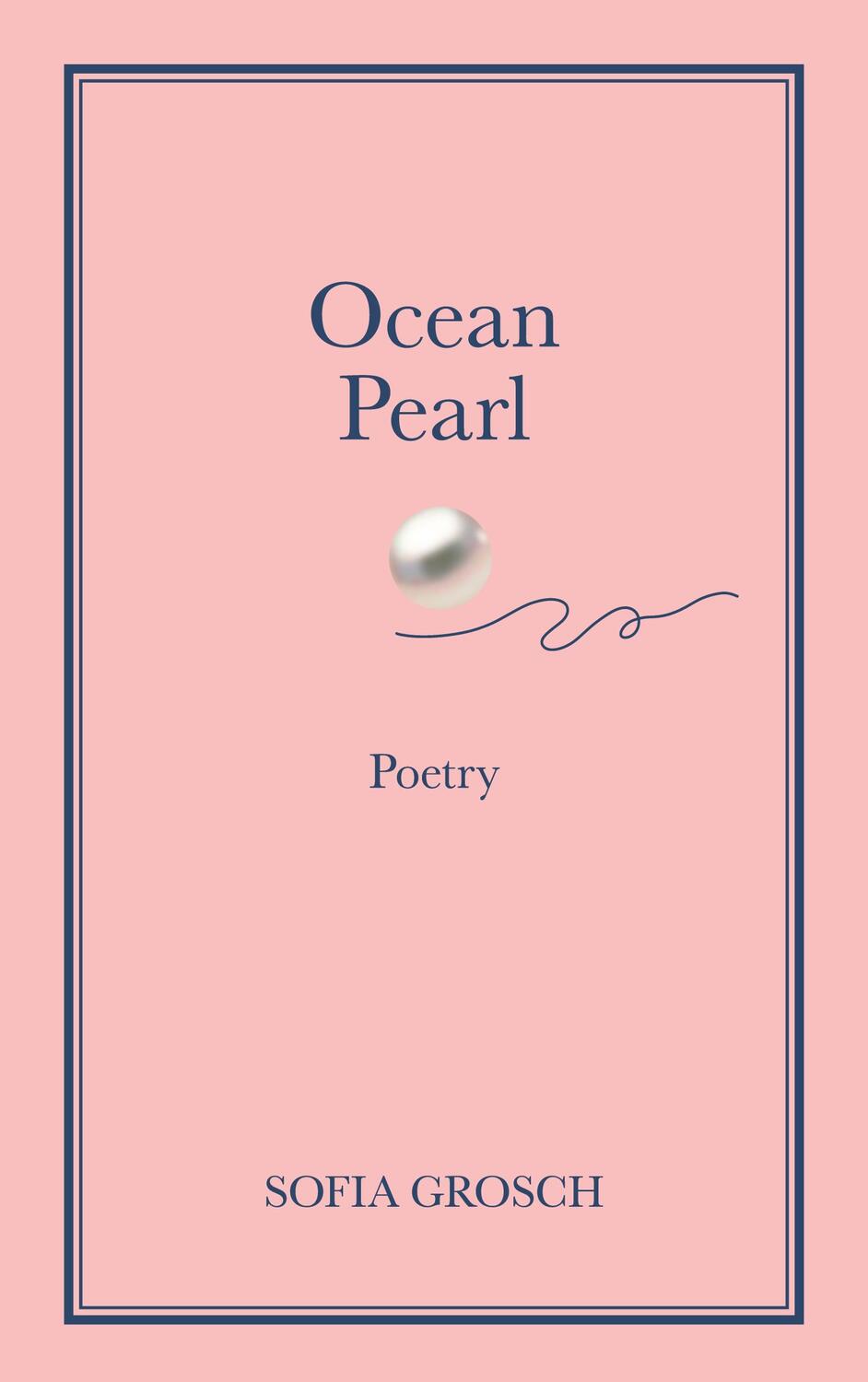 Cover: 9783734745355 | Ocean Pearl | Poetry | Sofia Grosch | Taschenbuch | Paperback | 2023