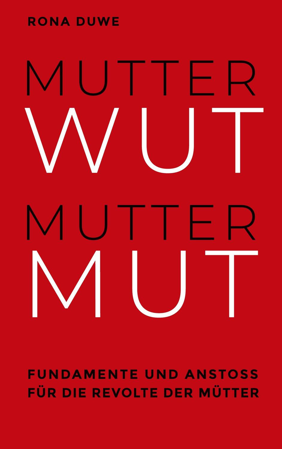 Cover: 9783752667219 | Mutterwut Muttermut | Fundamente und Anstoß für die Revolte der Mütter