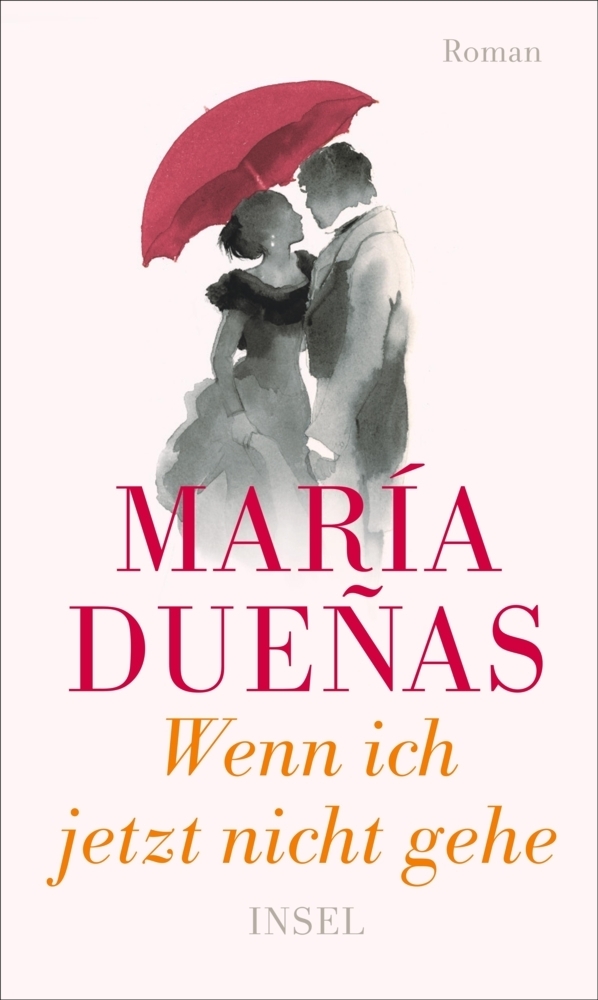 Cover: 9783458177029 | Wenn ich jetzt nicht gehe | Roman | María Dueñas | Buch | 2017