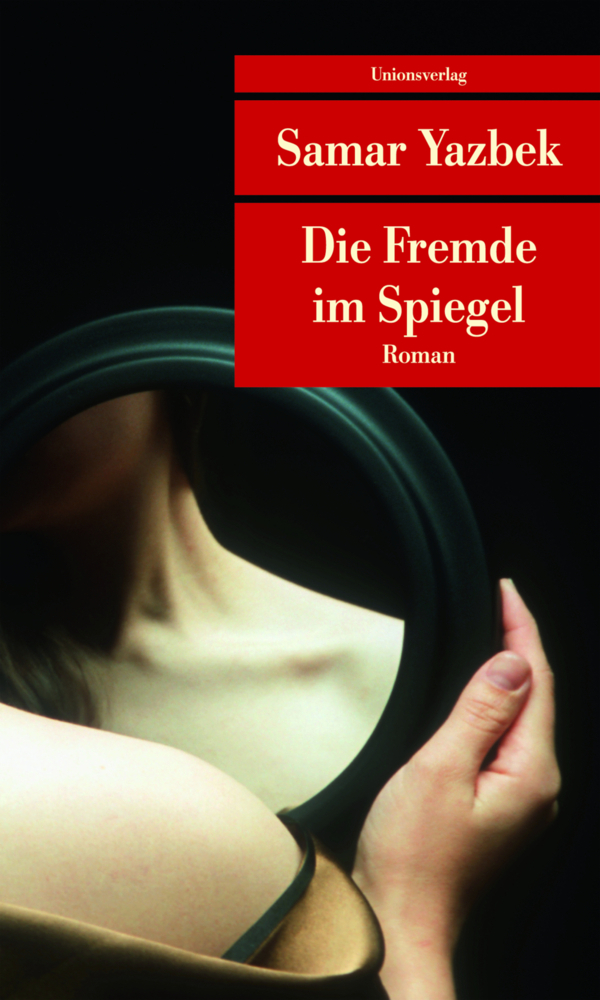 Cover: 9783293207172 | Die Fremde im Spiegel | Roman, Unionsverlag Taschenbücher 717 | Yazbek