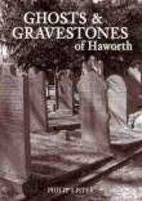 Cover: 9780752439587 | Ghosts and Gravestones of Haworth | Philip Lister | Taschenbuch | 2006