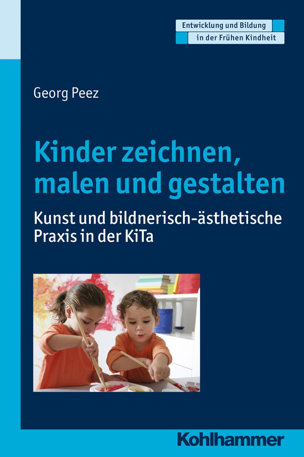 Cover: 9783170287310 | Kinder zeichnen, malen und gestalten | Georg Peez | Taschenbuch | 2015
