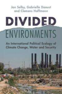Cover: 9781009107600 | Divided Environments: An International Political Ecology of Climate...