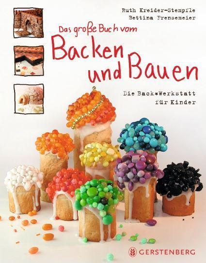 Cover: 9783836961981 | Das große Buch vom Backen und Bauen | Ruth Kreider-Stempfle (u. a.)