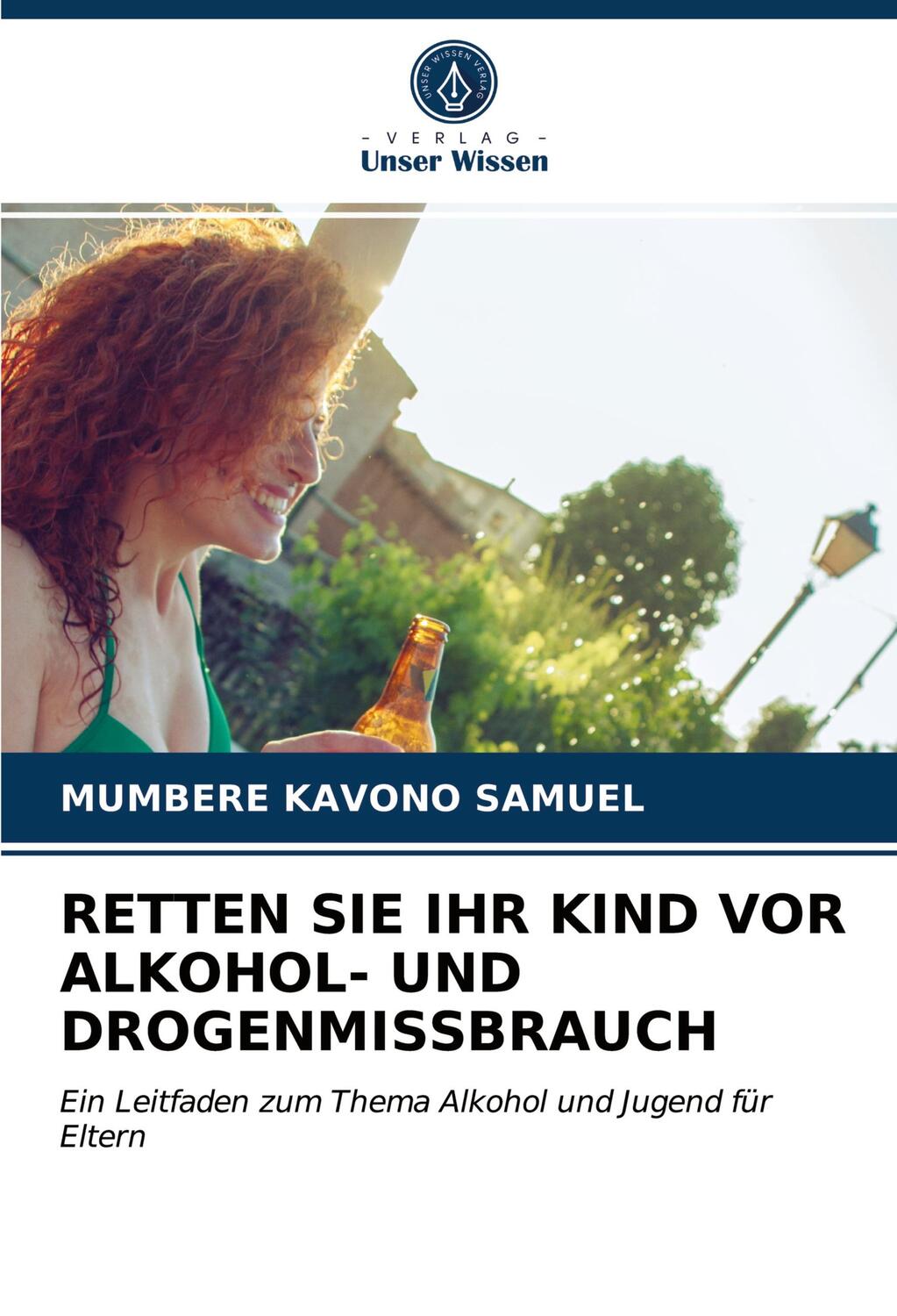 Cover: 9786203941760 | RETTEN SIE IHR KIND VOR ALKOHOL- UND DROGENMISSBRAUCH | Samuel | Buch