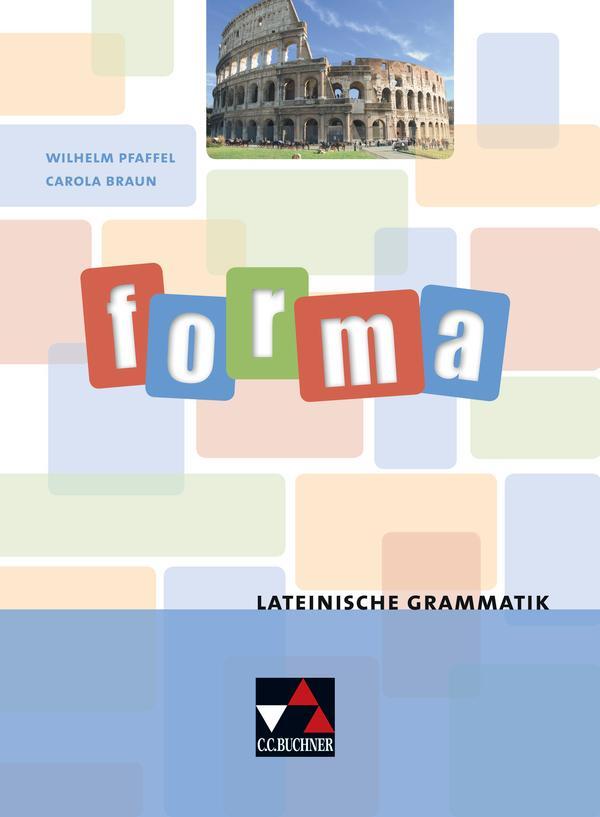 Cover: 9783766156594 | forma Lateinische Grammatik | Gymnasium Sek. 1 | Pfaffel (u. a.)