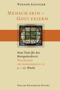 Cover: 9783791719030 | Mensch sein - Gott feiern. Werktage im Jahreskreis 2 | Werner Eizinger