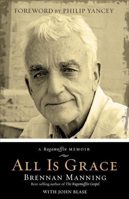 Cover: 9780781412445 | All Is Grace | A Ragamuffin Memoir | Brennan Manning (u. a.) | Buch