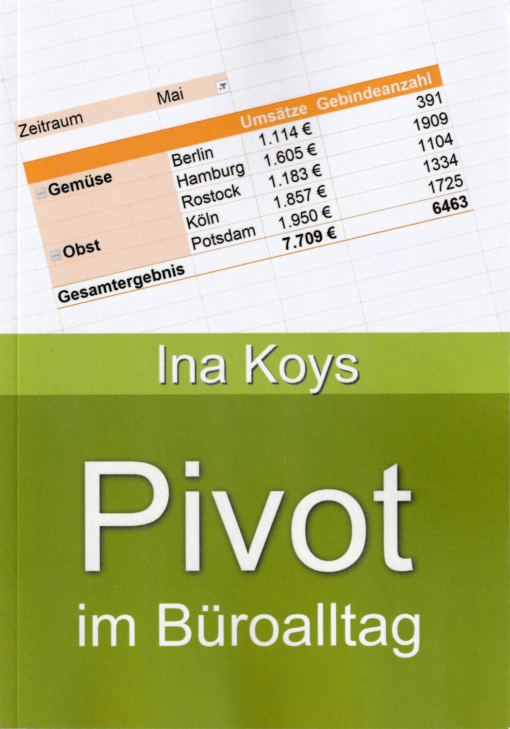 Cover: 9783947536863 | Pivot im Büroalltag | Excel 2021 und 365 | Ina Koys | Taschenbuch
