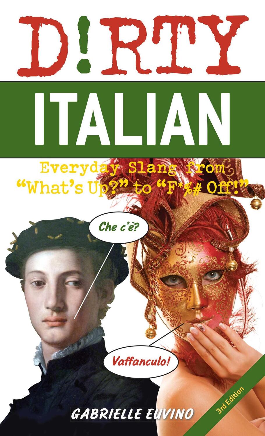 Cover: 9781646042616 | Dirty Italian: Third Edition: Everyday Slang from What's Up? to...