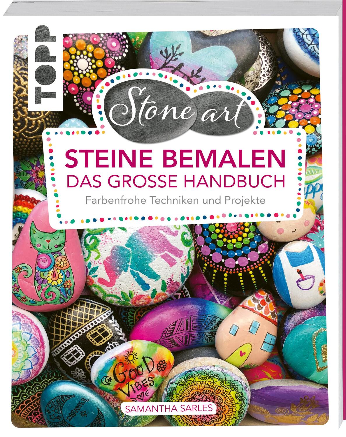 Cover: 9783772447457 | StoneArt: Steine bemalen - Das große Handbuch | Samantha Sarles | Buch