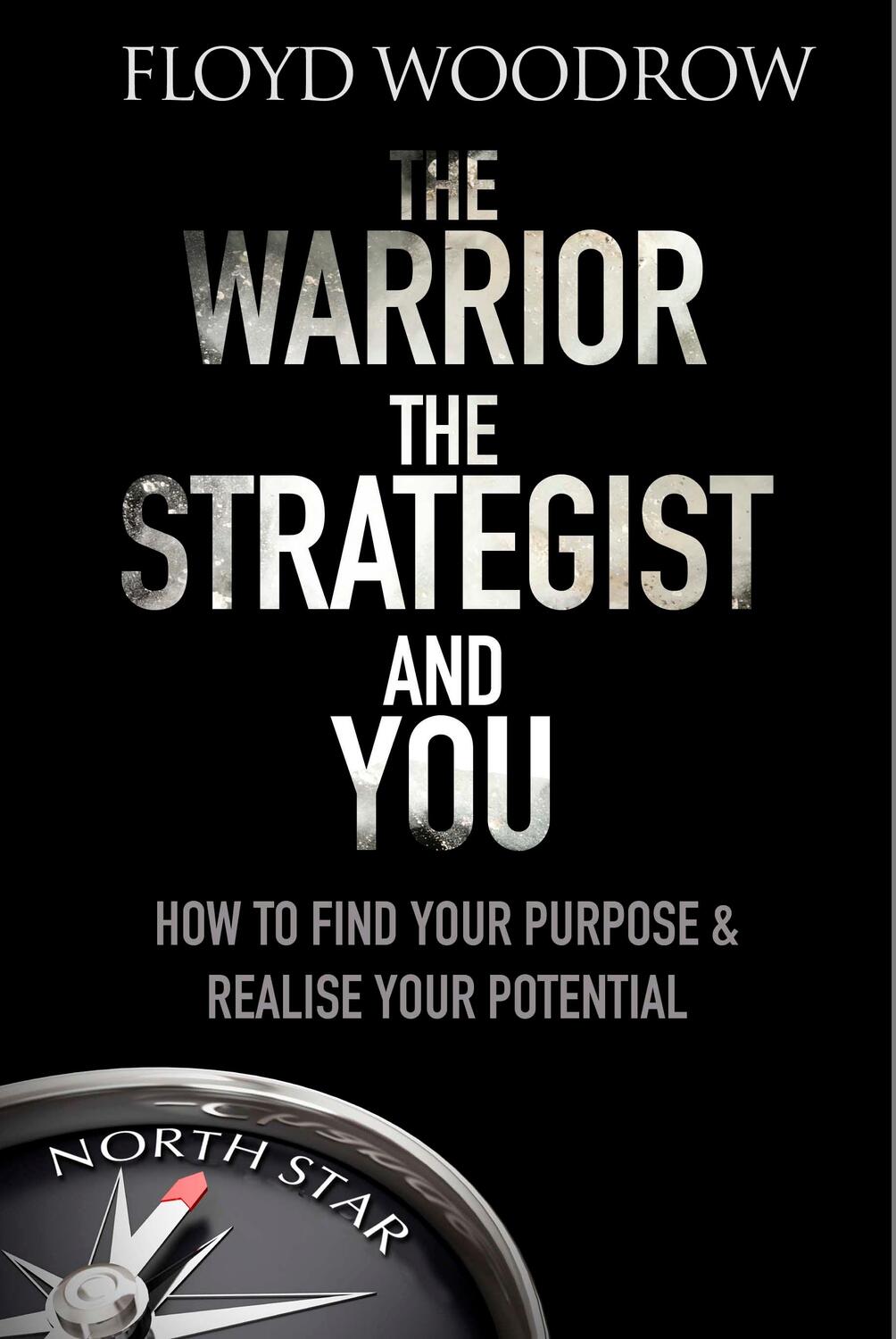 Cover: 9781783962730 | The Warrior, The Strategist and You | Floyd Woodrow | Taschenbuch