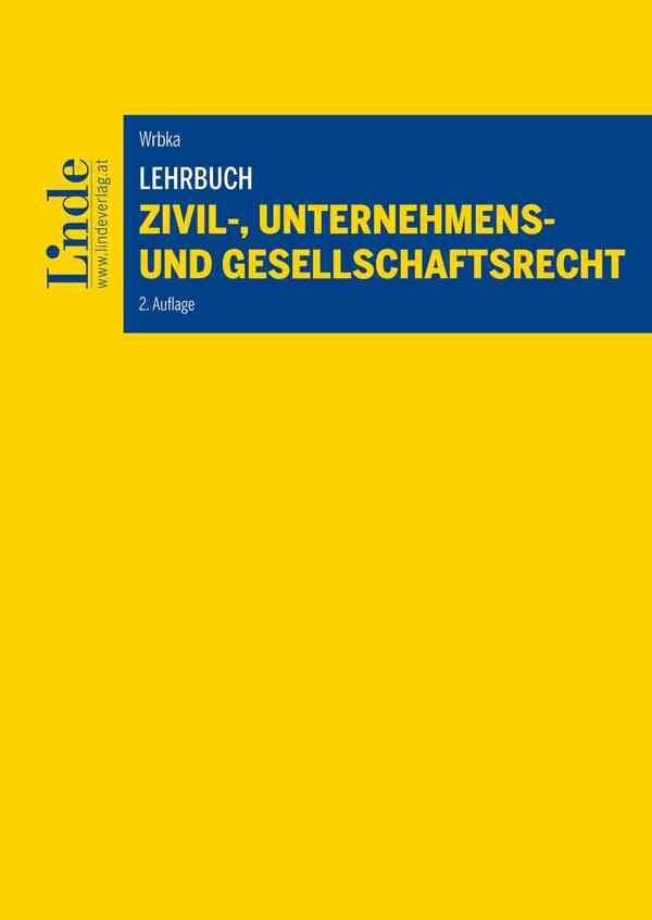 Cover: 9783707346725 | Lehrbuch Zivil-, Unternehmens- und Gesellschaftsrecht | Stefan Wrbka