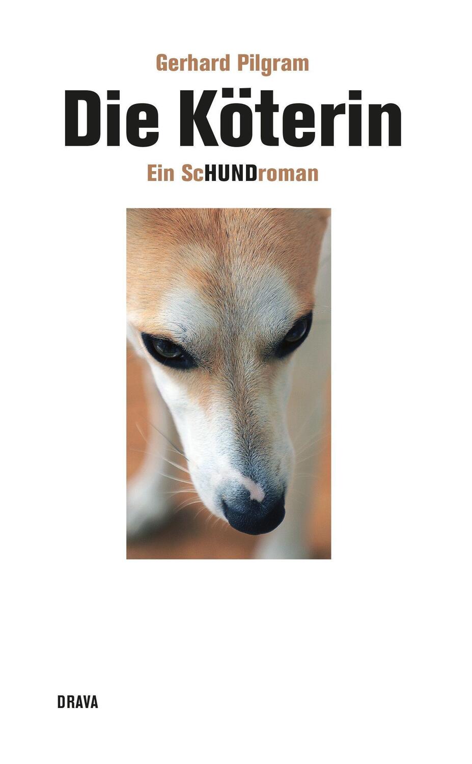 Cover: 9783991380030 | Die Köterin | Ein ScHundroman | Gerhard Pilgram | Buch | Deutsch