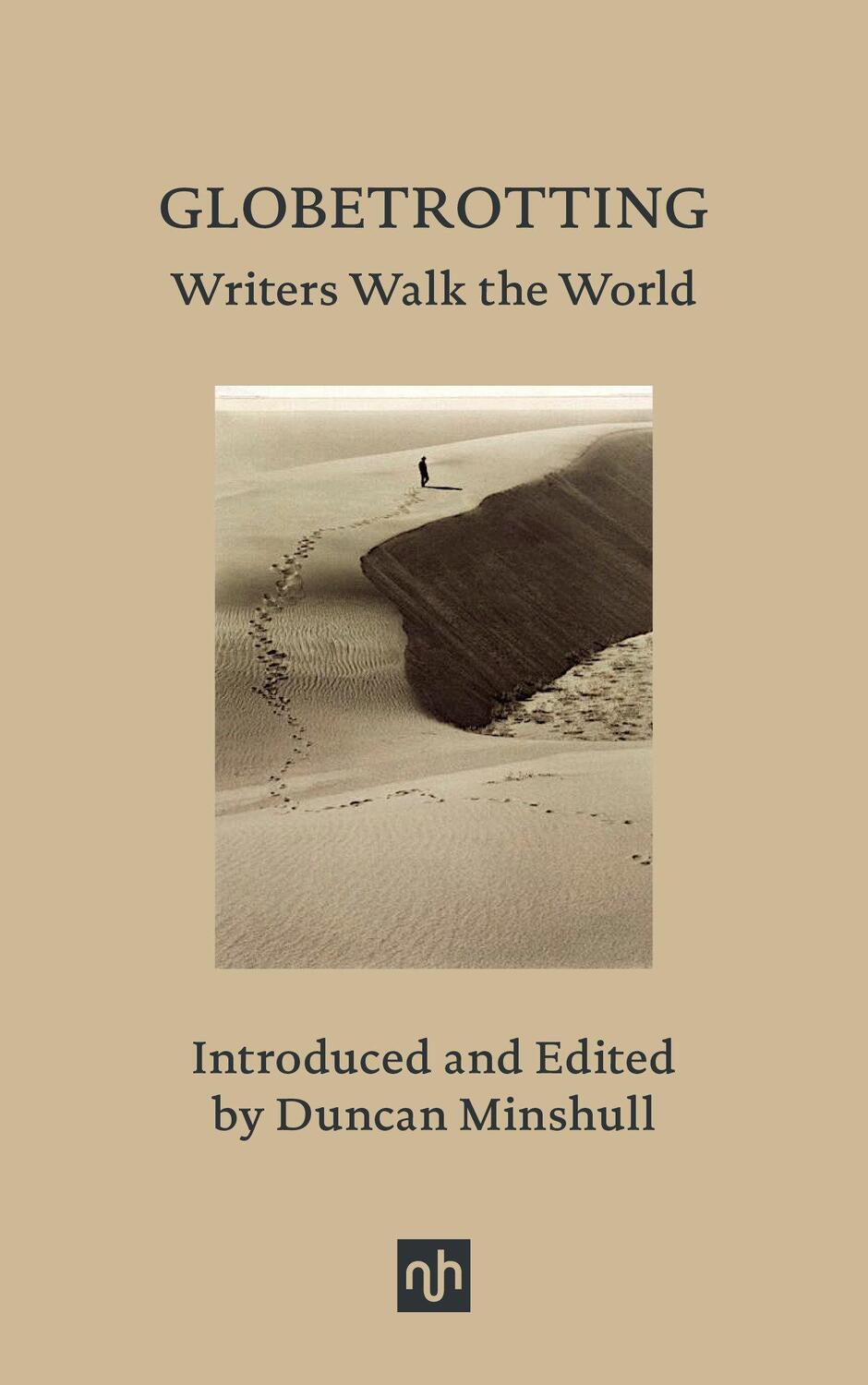Cover: 9781912559459 | Globetrotting | Writers Walk the World | Duncan Minshull | Buch | 2024