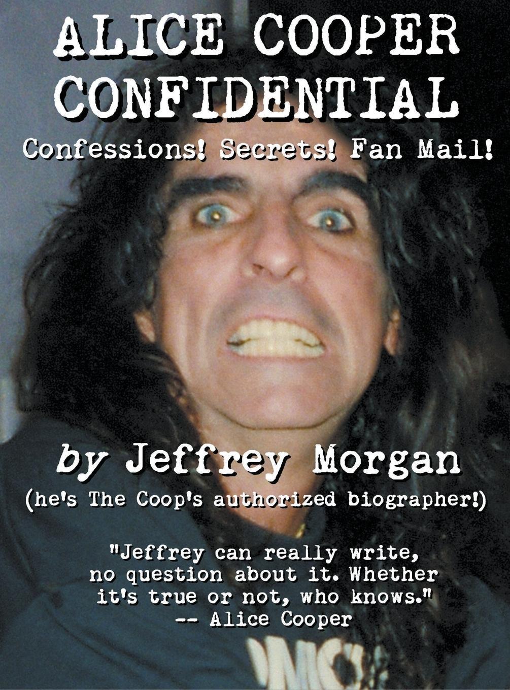 Cover: 9781949515442 | Alice Cooper Confidential | Confessions! Secrets! Fan Mail! | Morgan