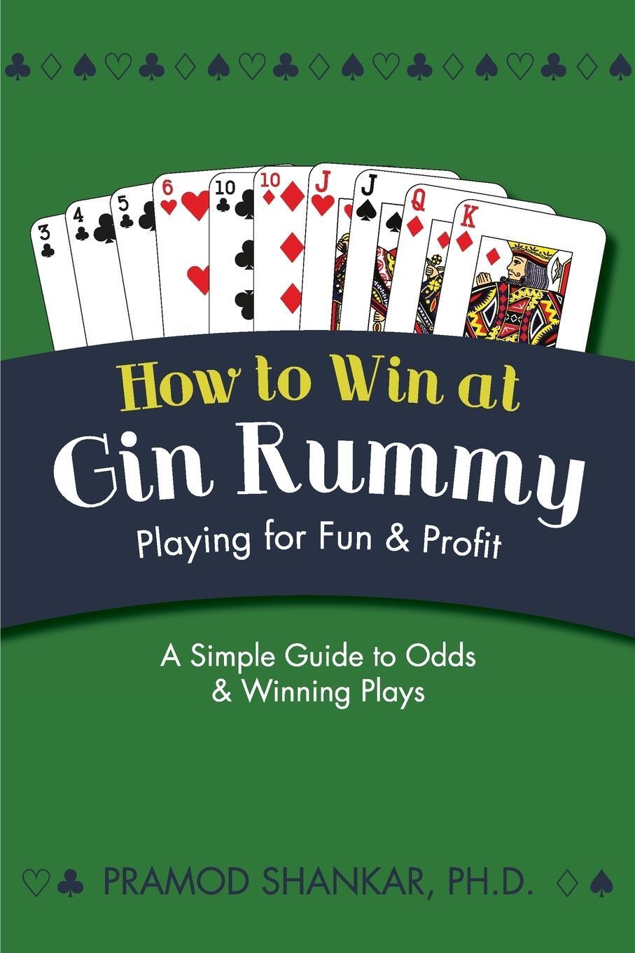 Cover: 9781626541979 | How To Win At Gin Rummy | Playing for Fun and Profit | Pramod Shankar