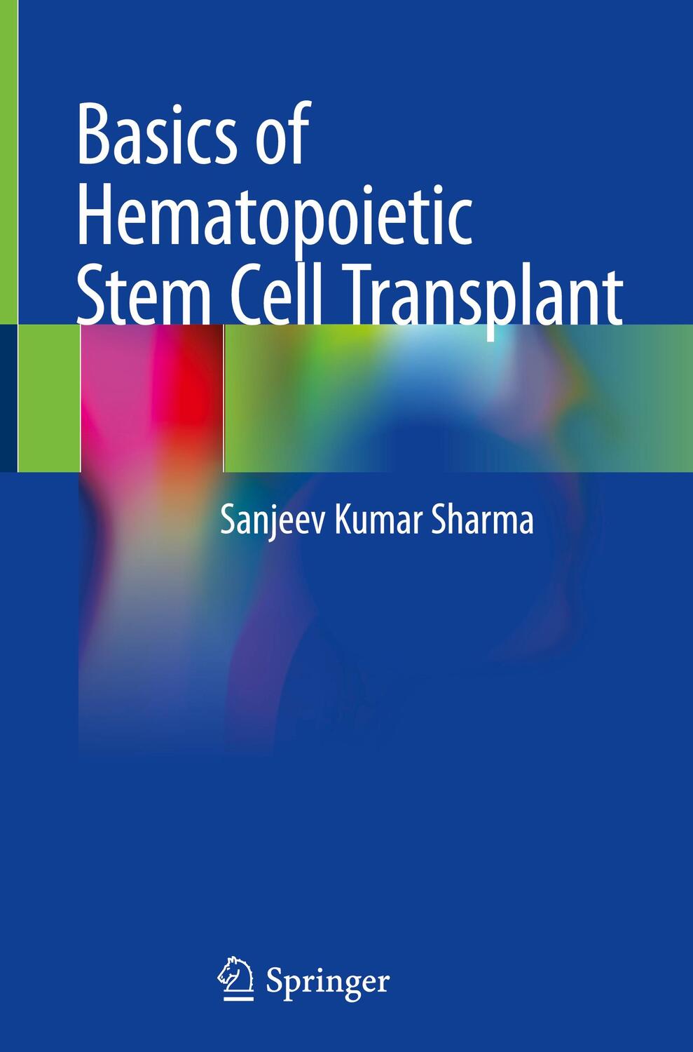 Cover: 9789811958014 | Basics of Hematopoietic Stem Cell Transplant | Sanjeev Kumar Sharma