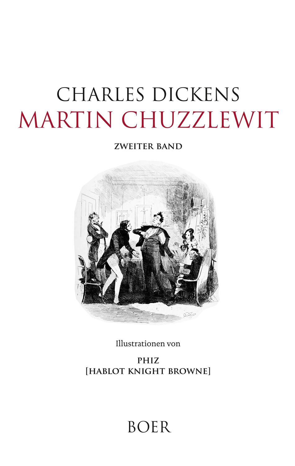 Cover: 9783947618576 | Martin Chuzzlewit, Band 2 | Illustrationen von Phiz | Charles Dickens
