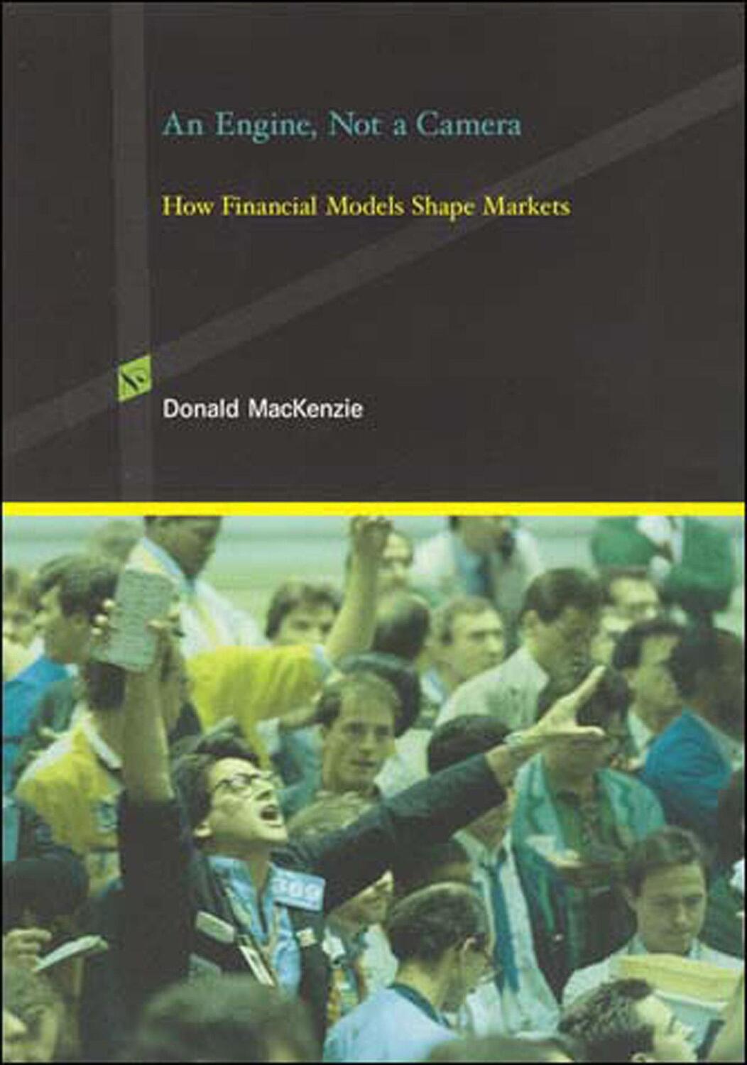 Cover: 9780262633673 | An Engine, Not a Camera | How Financial Models Shape Markets | Buch