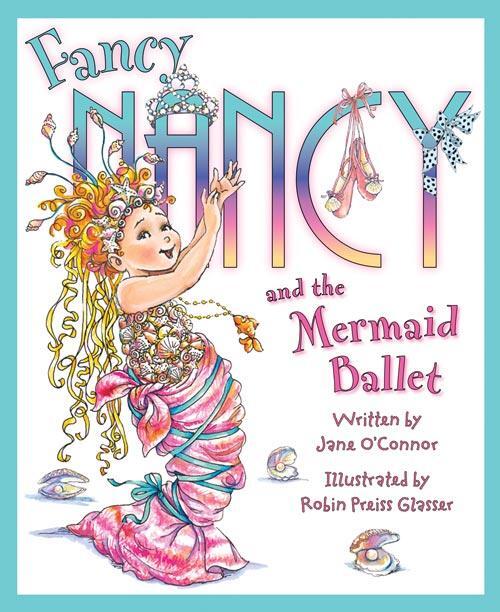 Cover: 9780007446124 | Fancy Nancy and the Mermaid Ballet | Jane O'Connor | Taschenbuch
