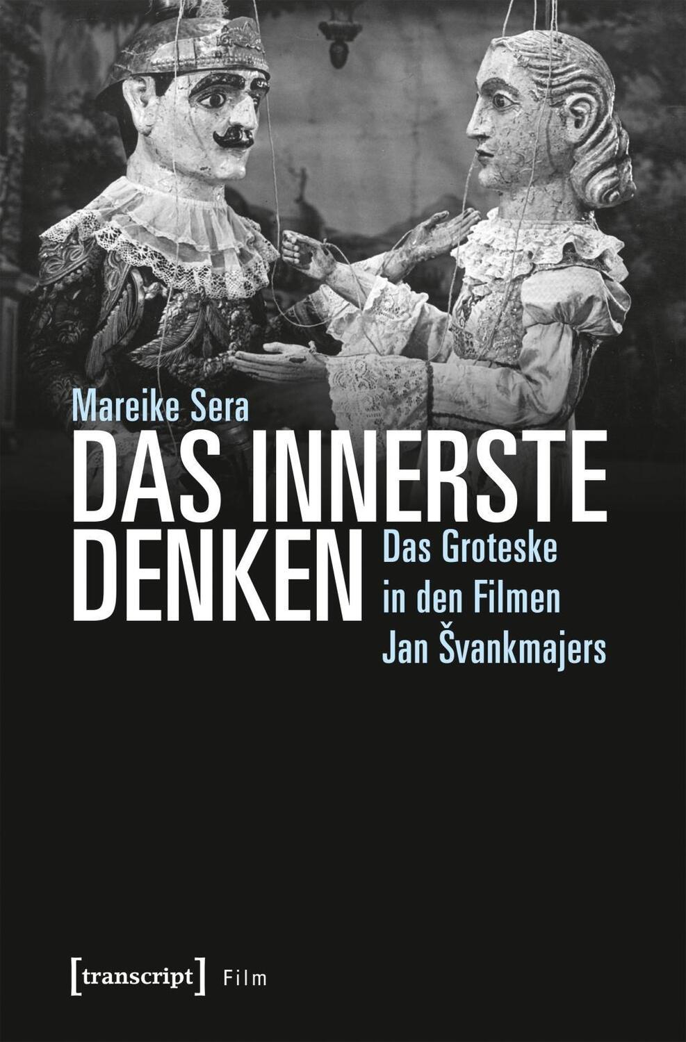 Cover: 9783837646207 | Das Innerste denken | Das Groteske in den Filmen Jan Svankmajers, Film