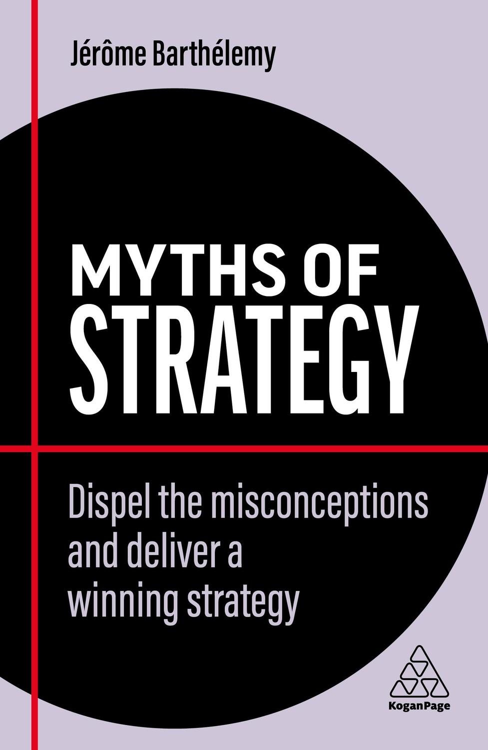 Cover: 9781398607828 | Myths of Strategy | Jérôme Barthélemy | Taschenbuch | Business Myths