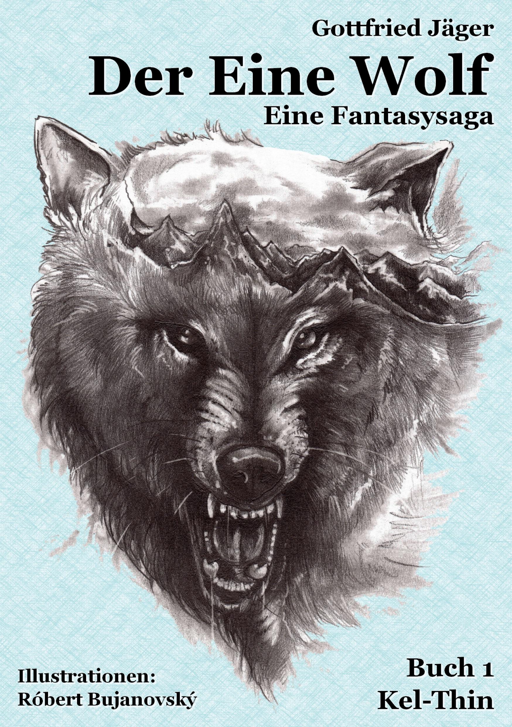 Cover: 9783966921237 | Der Eine Wolf | Eine Fantasysaga | Gottfried Jäger | Taschenbuch