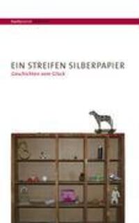 Cover: 9783833437069 | Ein Streifen Silberpapier. Geschichten vom Glück | GmbH | Buch