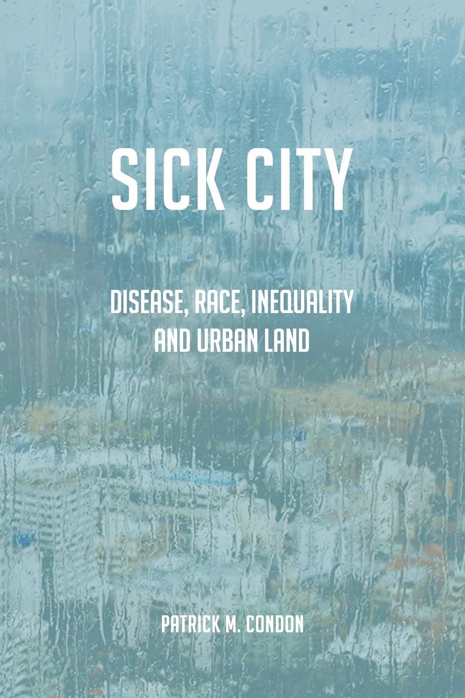 Cover: 9781777456009 | Sick City | Patrick Condon | Taschenbuch | Paperback | Englisch | 2021