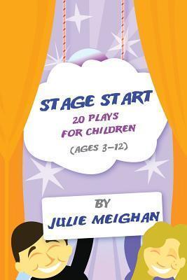 Cover: 9780956896629 | STAGE START 20 PLAYS FOR CHILD | Julie Meighan | Taschenbuch | 2013